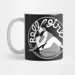 Roll like a girl (Jiu Jitsu) Mug